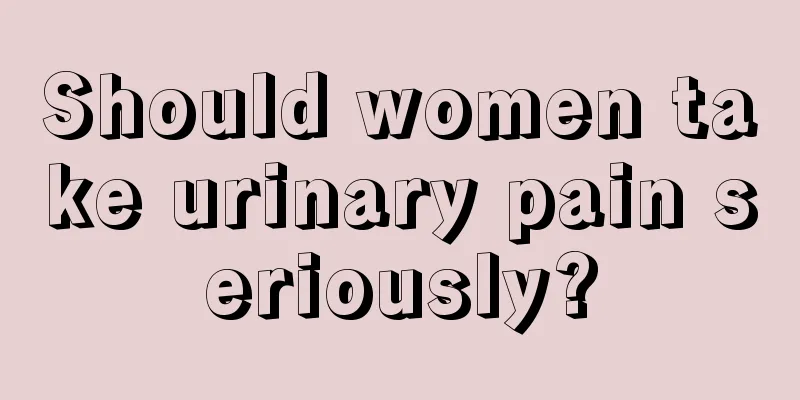 Should women take urinary pain seriously?