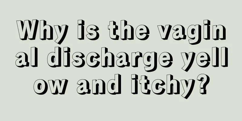 Why is the vaginal discharge yellow and itchy?