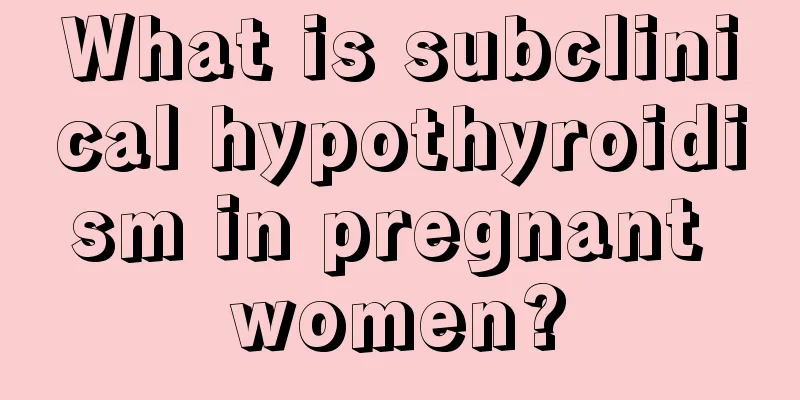 What is subclinical hypothyroidism in pregnant women?