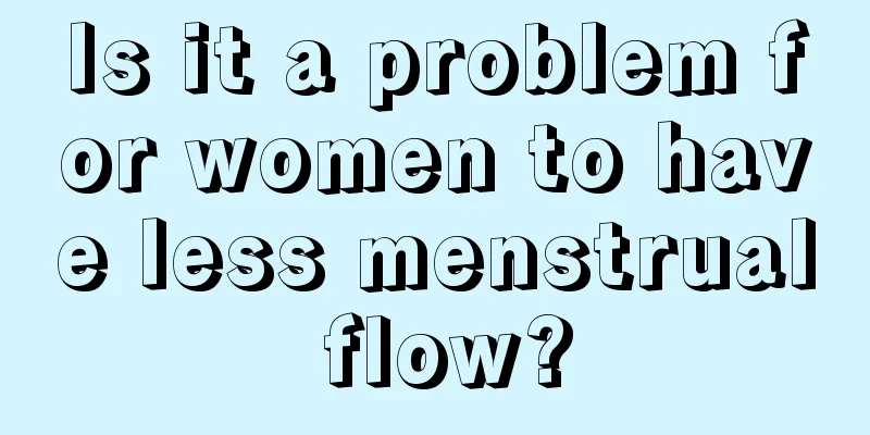 Is it a problem for women to have less menstrual flow?