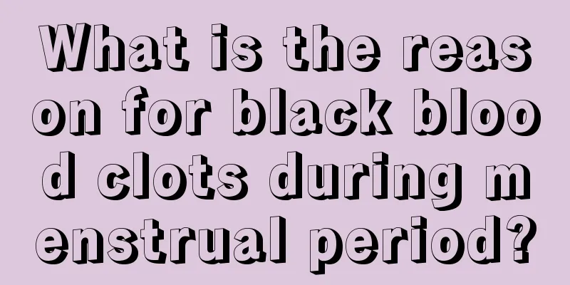 What is the reason for black blood clots during menstrual period?