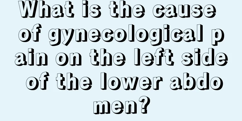 What is the cause of gynecological pain on the left side of the lower abdomen?