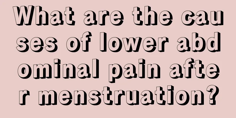 What are the causes of lower abdominal pain after menstruation?