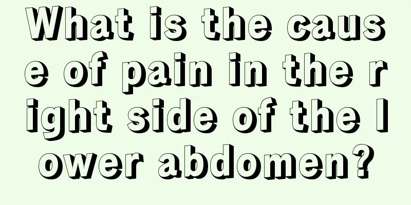 What is the cause of pain in the right side of the lower abdomen?