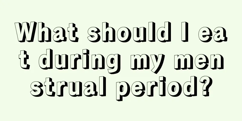 What should I eat during my menstrual period?