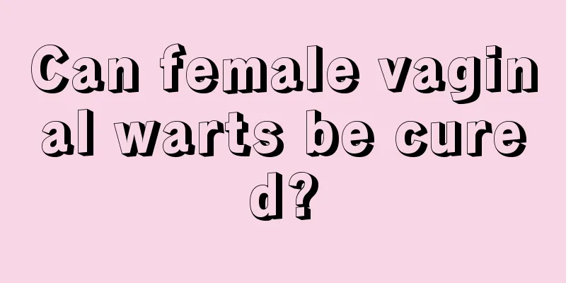 Can female vaginal warts be cured?