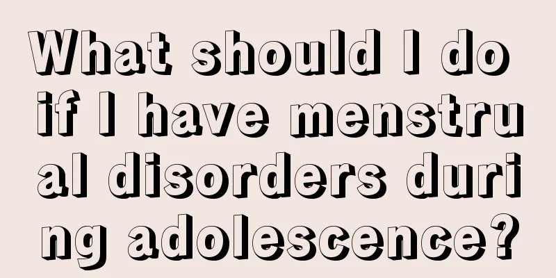 What should I do if I have menstrual disorders during adolescence?