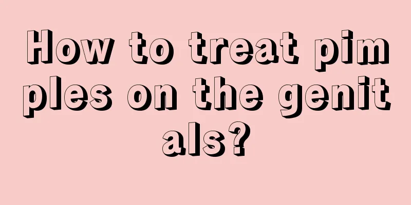 How to treat pimples on the genitals?