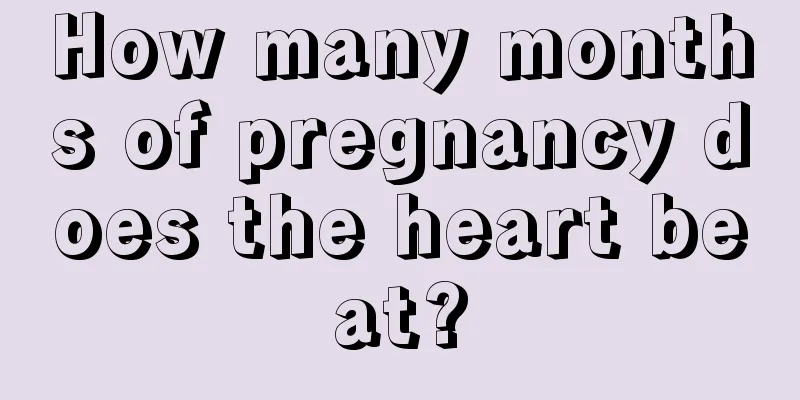 How many months of pregnancy does the heart beat?