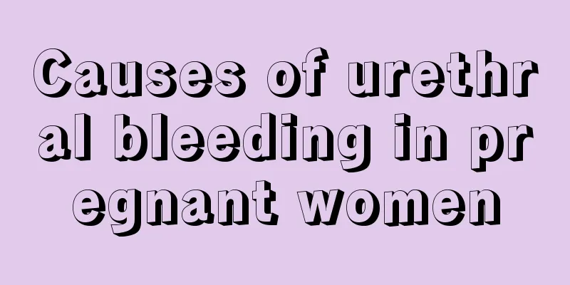 Causes of urethral bleeding in pregnant women