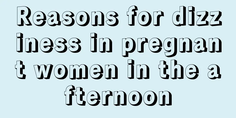 Reasons for dizziness in pregnant women in the afternoon