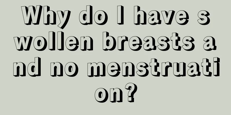 Why do I have swollen breasts and no menstruation?