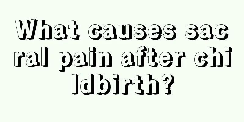 What causes sacral pain after childbirth?