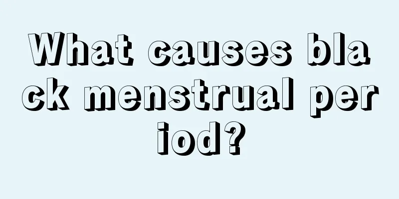 What causes black menstrual period?