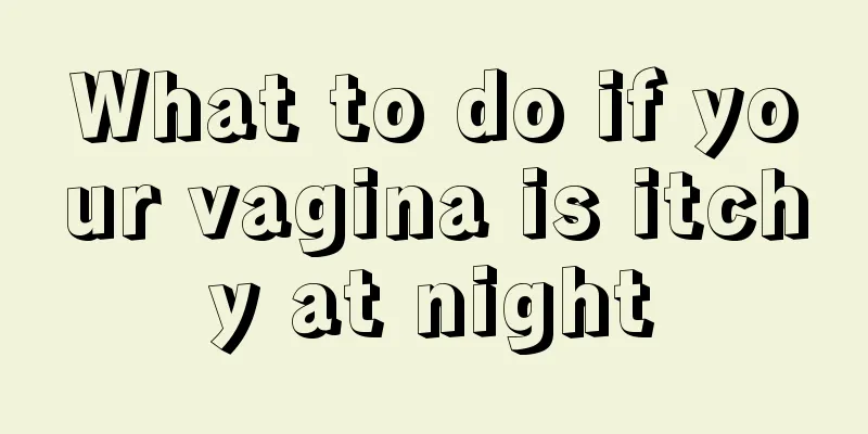 What to do if your vagina is itchy at night