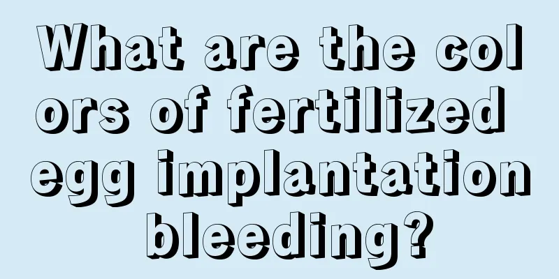 What are the colors of fertilized egg implantation bleeding?