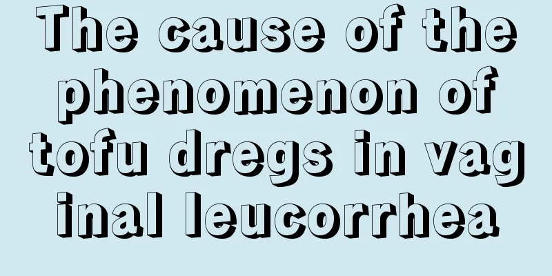 The cause of the phenomenon of tofu dregs in vaginal leucorrhea