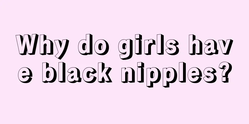 Why do girls have black nipples?