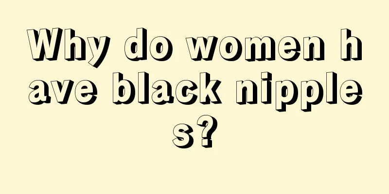 Why do women have black nipples?