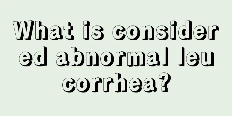 What is considered abnormal leucorrhea?