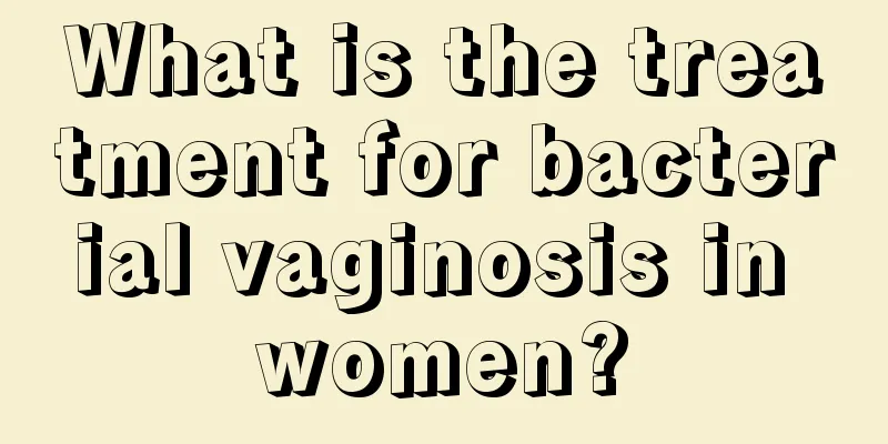 What is the treatment for bacterial vaginosis in women?