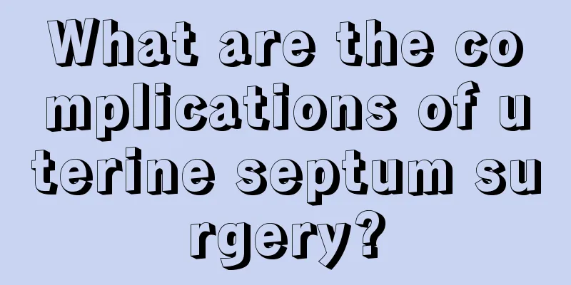 What are the complications of uterine septum surgery?