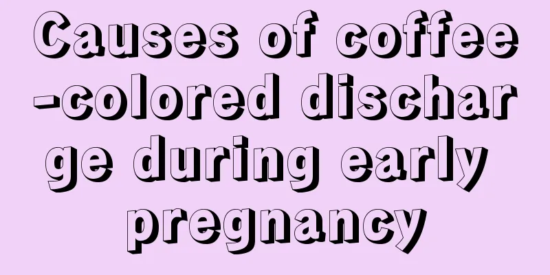 Causes of coffee-colored discharge during early pregnancy