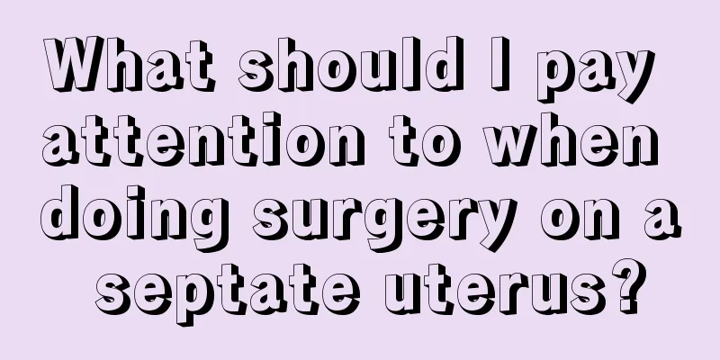 What should I pay attention to when doing surgery on a septate uterus?