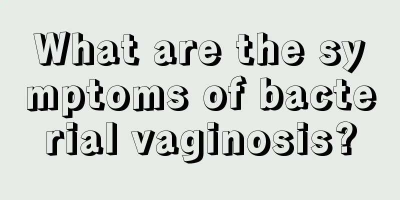 What are the symptoms of bacterial vaginosis?