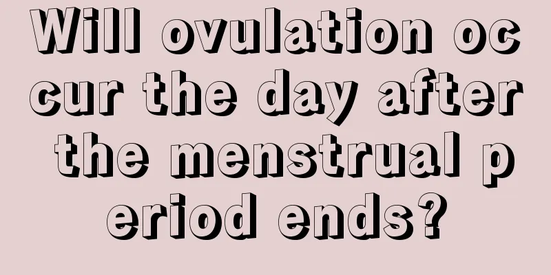 Will ovulation occur the day after the menstrual period ends?