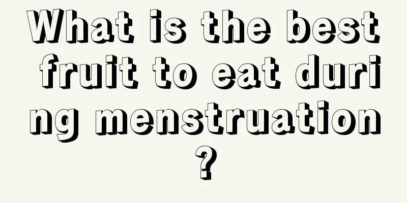 What is the best fruit to eat during menstruation?