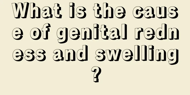 What is the cause of genital redness and swelling?