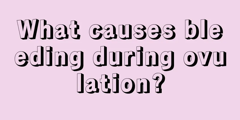 What causes bleeding during ovulation?