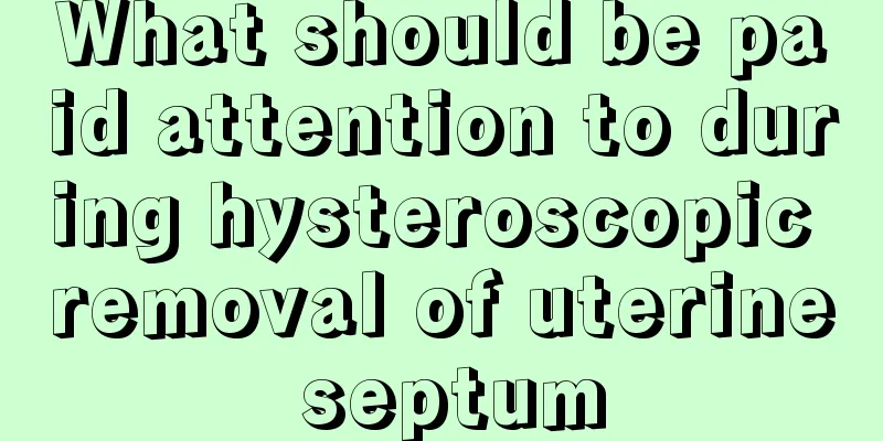 What should be paid attention to during hysteroscopic removal of uterine septum