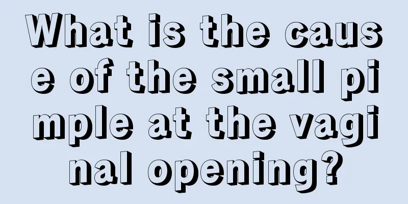 What is the cause of the small pimple at the vaginal opening?