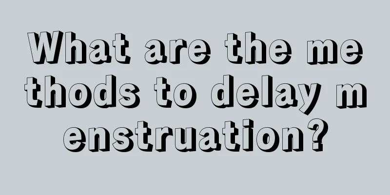 What are the methods to delay menstruation?