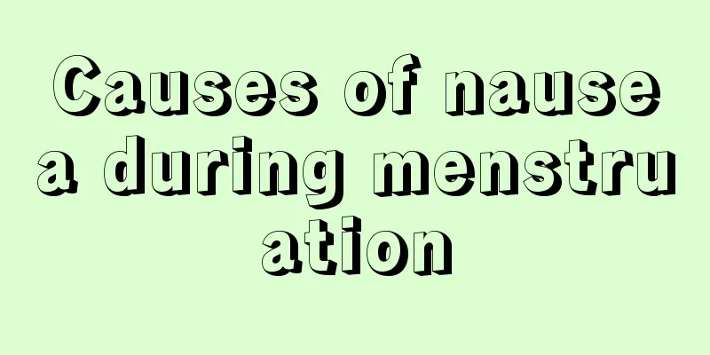 Causes of nausea during menstruation