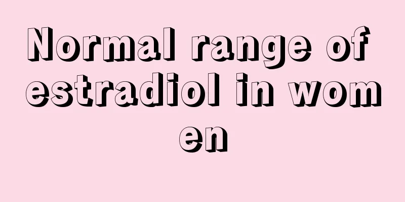 Normal range of estradiol in women