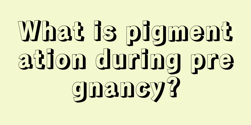 What is pigmentation during pregnancy?