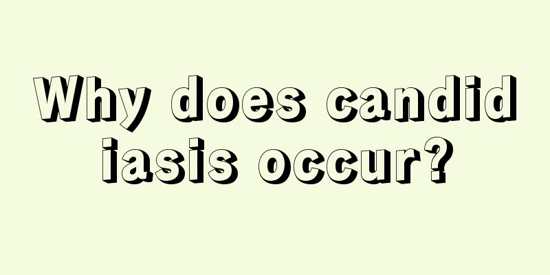 Why does candidiasis occur?