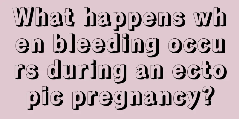 What happens when bleeding occurs during an ectopic pregnancy?