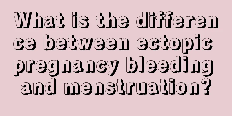 What is the difference between ectopic pregnancy bleeding and menstruation?