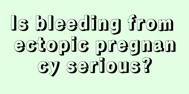 Is bleeding from ectopic pregnancy serious?