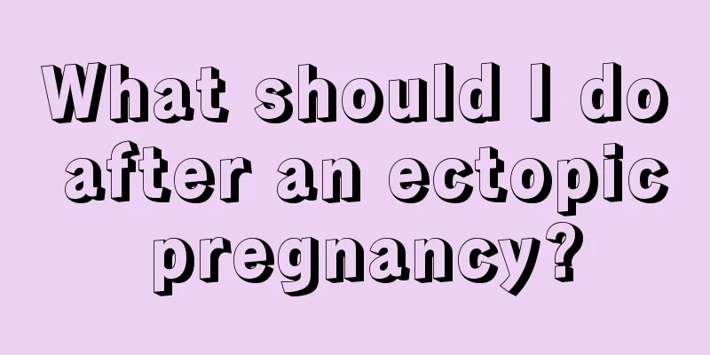 What should I do after an ectopic pregnancy?