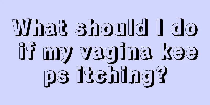 What should I do if my vagina keeps itching?