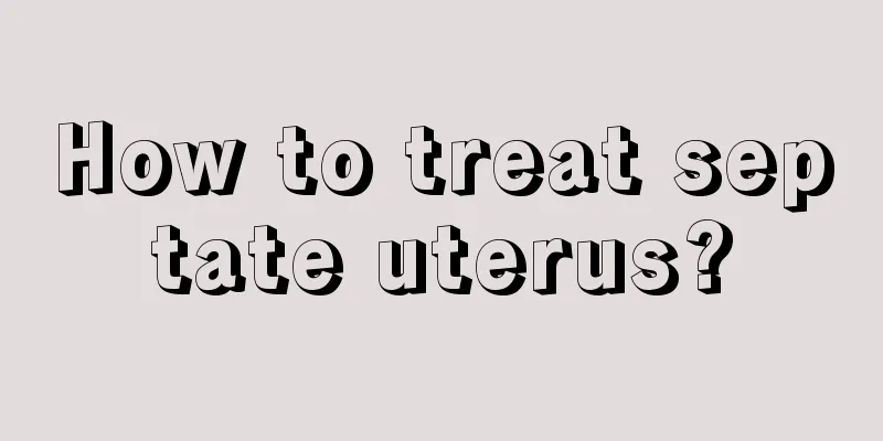 How to treat septate uterus?