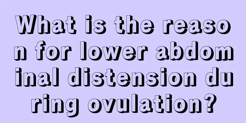 What is the reason for lower abdominal distension during ovulation?