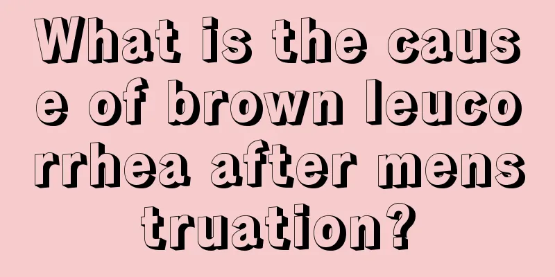 What is the cause of brown leucorrhea after menstruation?