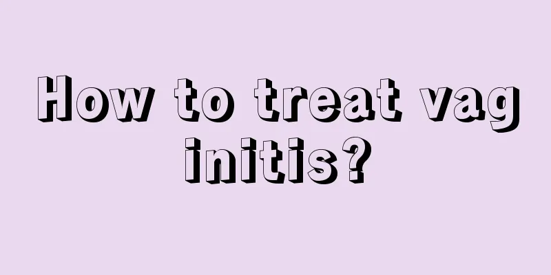 How to treat vaginitis?