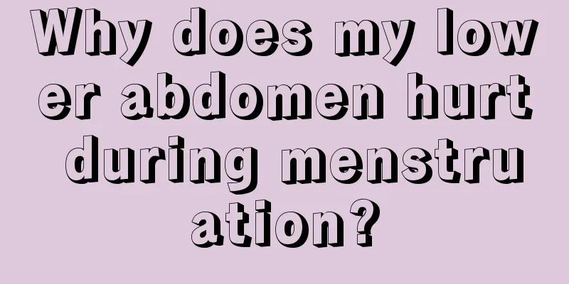 Why does my lower abdomen hurt during menstruation?